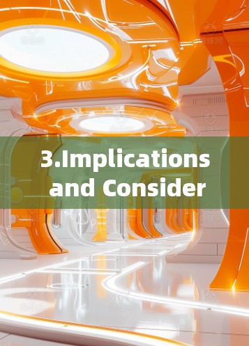 3.Implications and Considerations: